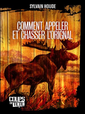 cover image of Comment appeler et chasser l'orignal